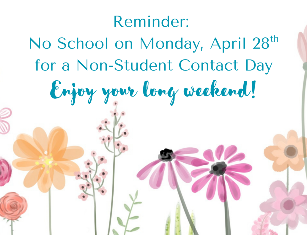 Announcement about no school on April 28th for a non-student contact day, decorated with colorful flowers.
