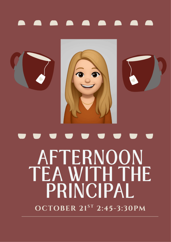 Graphic promoting "Afternoon Tea with the Principal" on October 21st from 2:45 to 3:30 PM, featuring tea cups and a character.